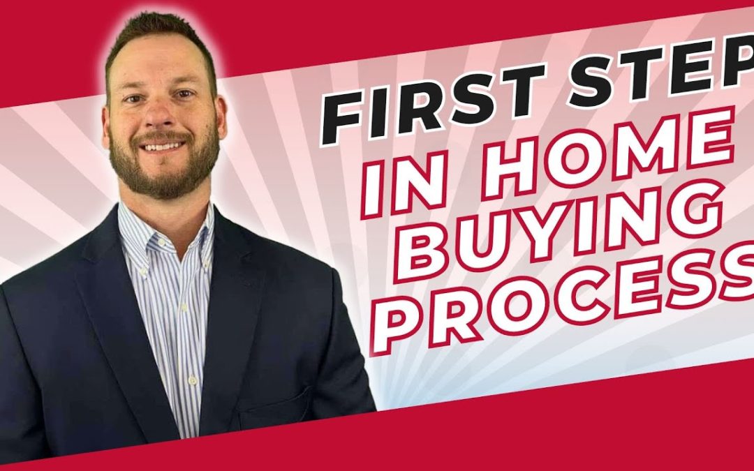 First Step in the Home Buying Process
